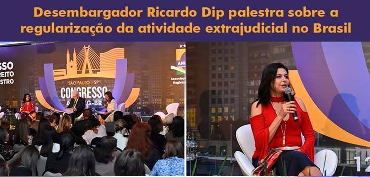 Anoreg/BR: Desembargador Ricardo Dip palestra sobre a regularização da atividade extrajudicial no Brasil