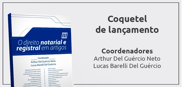 Arthur Del Guércio Neto e Lucas Barelli Del Guércio lançam livro “O direito notarial e registral em artigos”