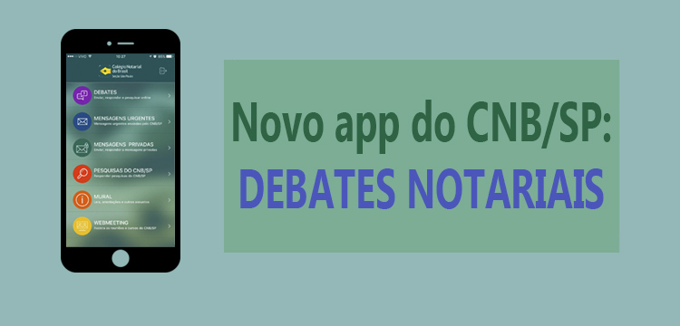 Conheça o novo app do CNB/SP: Debates Notariais