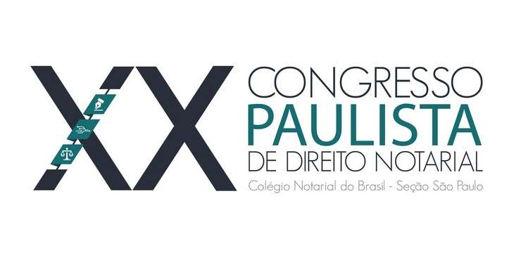 ÚLTIMAS VAGAS: XX Congresso Paulista de Direito Notarial ocorre essa semana
