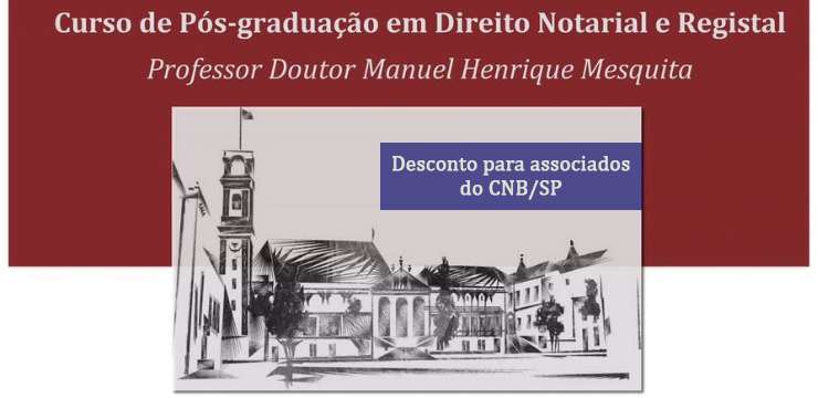 CNB/SP firma convênio para desconto em pós-graduação em Direito Notarial e Registral (CENoR)