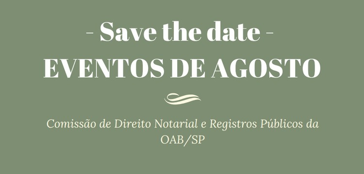 CNB/SP convida a todos para os eventos do mês de agosto da Comissão de Direito Notarial e Registros Públicos da OAB/SP