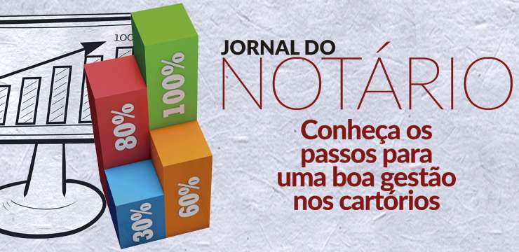 Edição 180 do Jornal do Notário traz passos para uma boa gestão nos cartórios