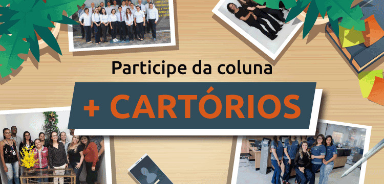 CNB/SP convida cartórios associados a participarem da coluna + Cartórios