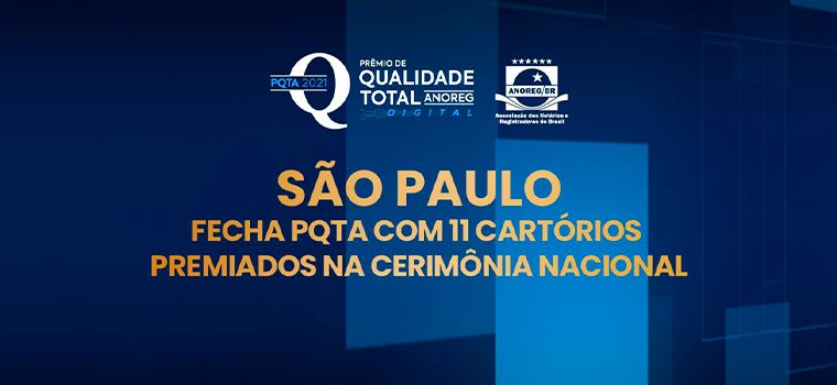 Anoreg/SP: 11 Cartórios de São Paulo recebem o Prêmio de Qualidade Total Anoreg/BR 2021