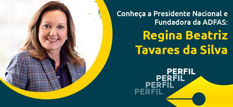 Conheça a Presidente Nacional e Fundadora da ADFAS: Regina Beatriz Tavares da Silva