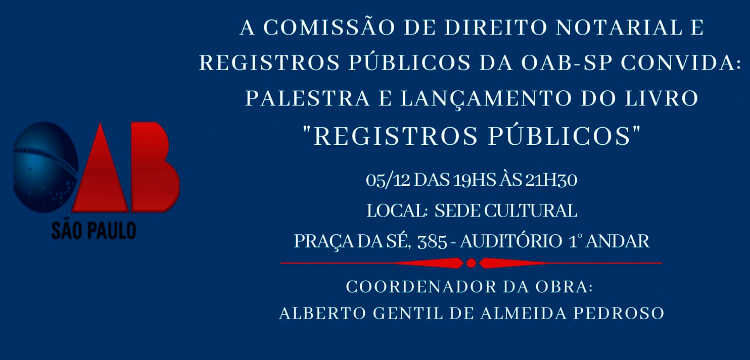5 de dezembro: Palestra e lançamento do livro “Registros Públicos” na Sede Cultural da OAB (Praça da Sé)