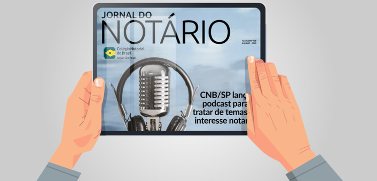 ​Jornal do Notário nº 198 destaca o lançamento do Podcast do CNB/SP