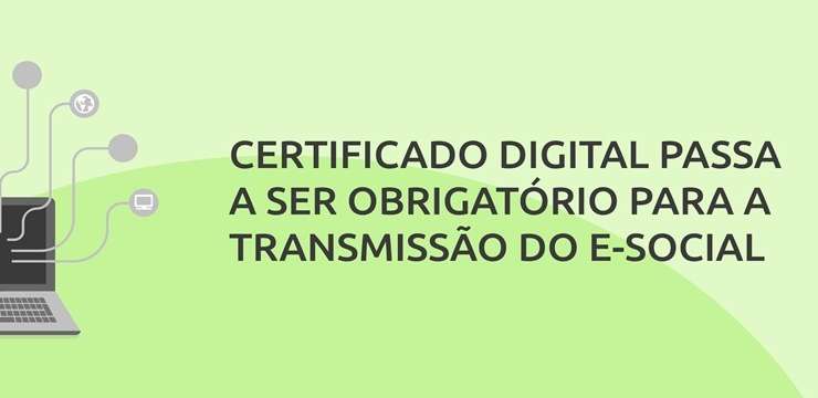 CNB/CF: Certificado Digital passa a ser obrigatório para a transmissão do eSocial a partir de janeiro