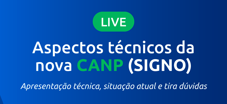 4/7: LIVE “Aspectos técnicos da nova CANP (SIGNO)”
