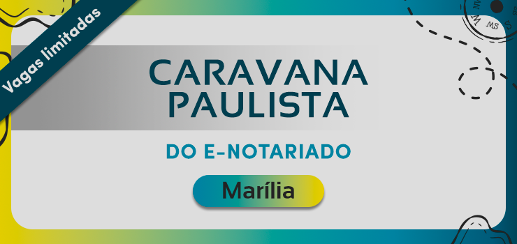 3 de setembro: Caravana Paulista do e-Notariado – Marília