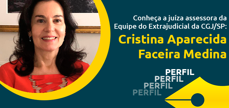 Conheça a juíza assessora da Equipe do Extrajudicial da CGJ/SP: Cristina Aparecida Faceira Medina Mogioni