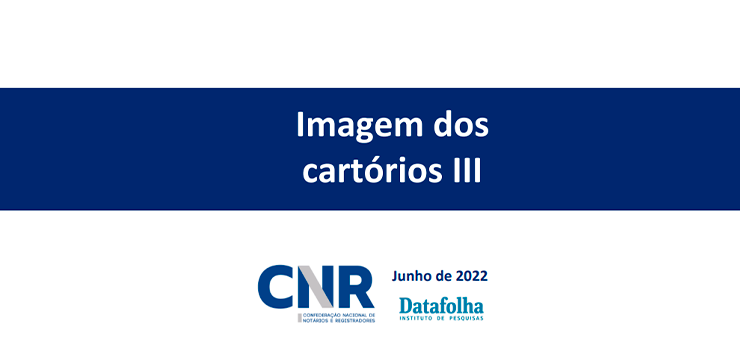 Anoreg/BR: Brasileiros são contra a transferência dos serviços dos cartórios para outras entidades