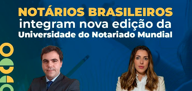 CNB/CF: Notários brasileiros integram nova edição da Universidade do Notariado Mundial