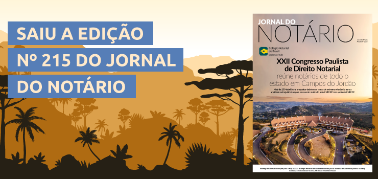 Jornal do Notário n° 215 destaca o XXII Congresso Paulista de Direito Notarial