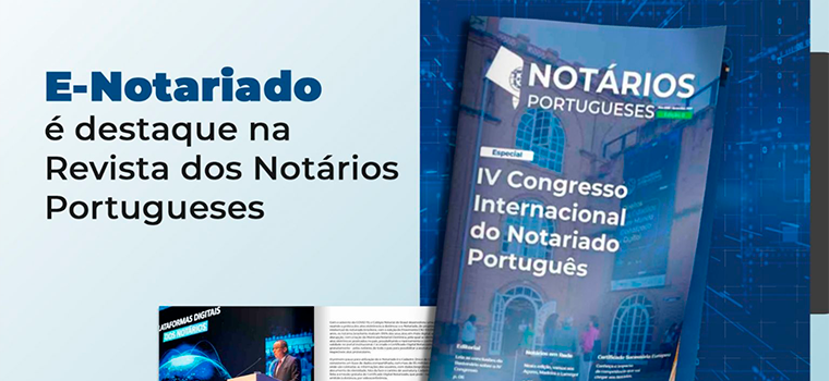CNB/CF: Revista Notários Portugueses destaca a apresentação brasileira sobre o e-Notariado durante o IV Congresso Internacional do Notariado Português
