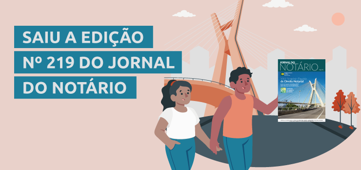 CNB/SP: Jornal do Notário n° 219 traz detalhes do XXIII Simpósio Paulista de Direito Notarial