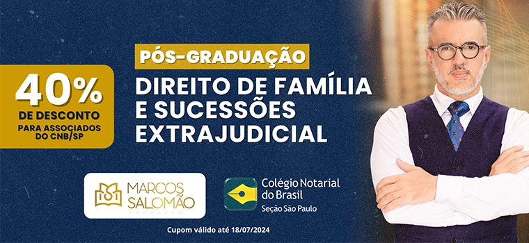 Parceria CNB/SP-Marcos Salomão Educação: 40% de desconto para associado: Pós-Graduação em Direito de Família e Sucessões Extrajudicial