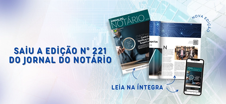 CNB/SP: Jornal do Notário n° 221 traz o lançamento da nova Central de Notificações Suspeitas