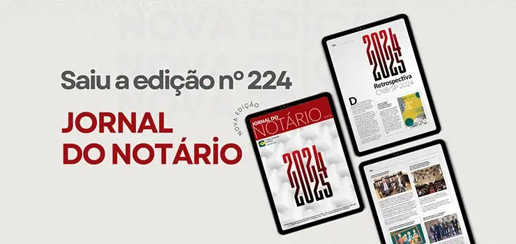 Jornal do Notário n° 224 traz a retrospectiva do CNB/SP de 2024