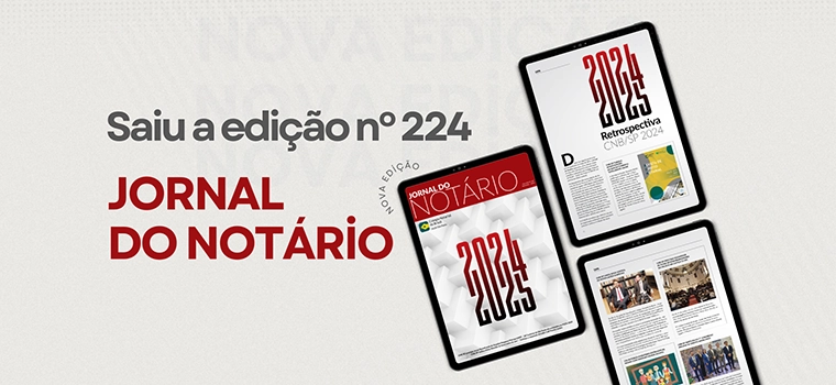 Jornal do Notário n° 224 traz a retrospectiva do CNB/SP de 2024