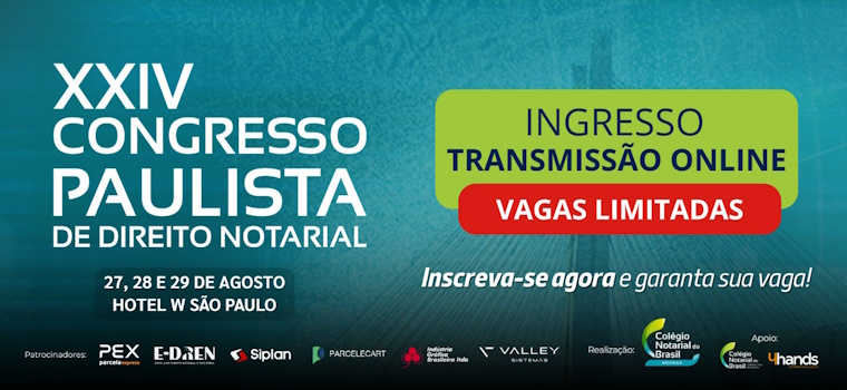 INGRESSOS ONLINE: XXIV Congresso Paulista de Direito Notarial