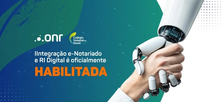 CNB/CF: Integração e-Notariado e RI Digital é oficialmente habilitada