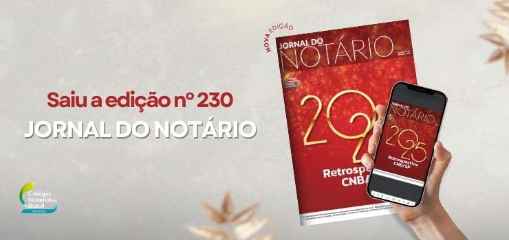 Jornal do Notário n° 230 traz a retrospectiva do CNB/SP de 2025