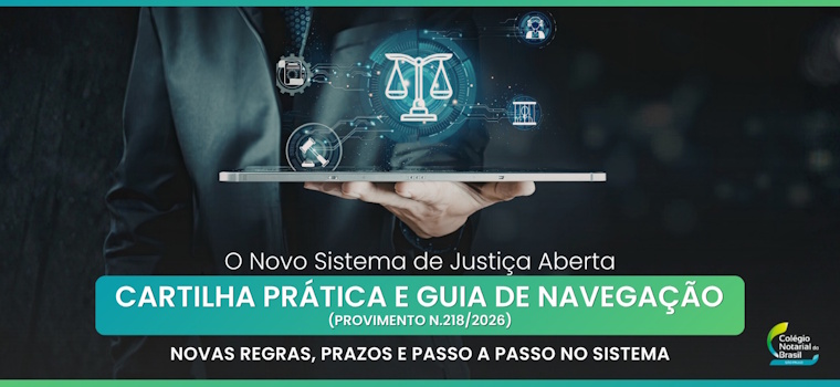 CNB/SP disponibiliza o Guia do Novo Sistema Justiça Aberta: Cartilha Prática e Guia de Navegação (Provimento n° 218/2026)