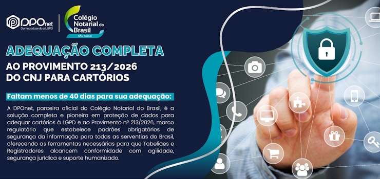 CNB/SP e DPONet: avanços na proteção de dados no setor extrajudicial