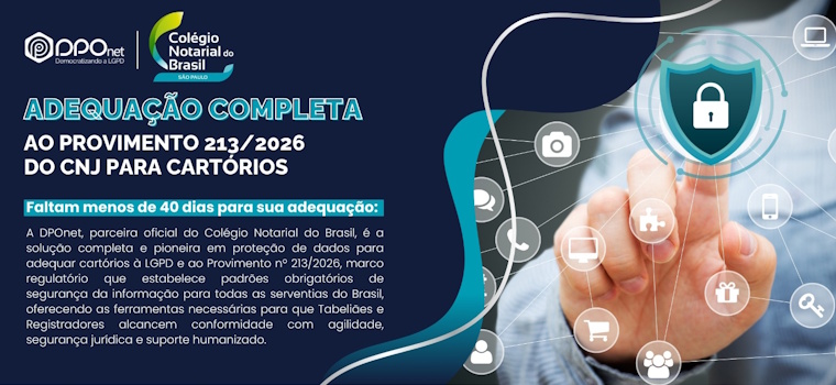 CNB/SP e DPONet: avanços na proteção de dados no setor extrajudicial