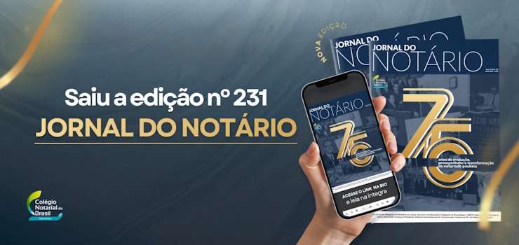 Jornal do Notário n° 231 traz a história de 75 anos do CNB/SP