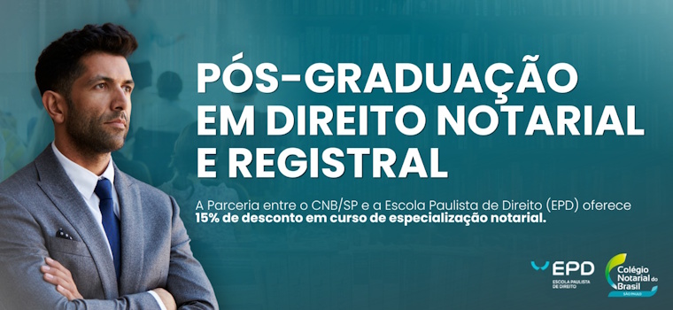 EPD: Nova Pós-Graduação em Direito Notarial e Registral oferece desconto aos associados do CNB/SP