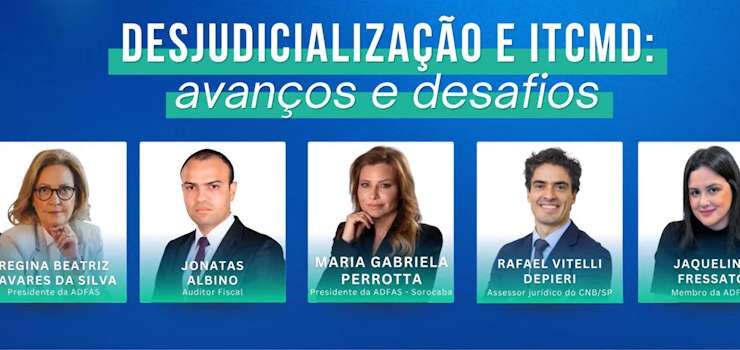 CNB/SP E ADFAS PROMOVEM LIVE SOBRE DESJUDICIALIZAÇÃO E ITCMD