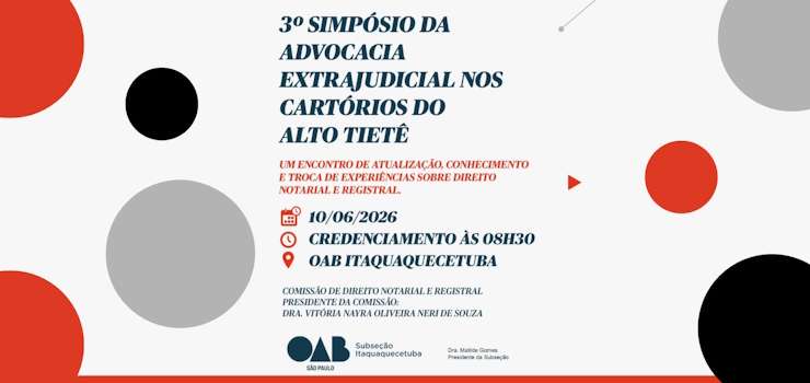 OAB Itaquaquecetuba recebe CNB/SP no 3º Simpósio da Advocacia Extrajudicial nos Cartórios do Alto Tietê