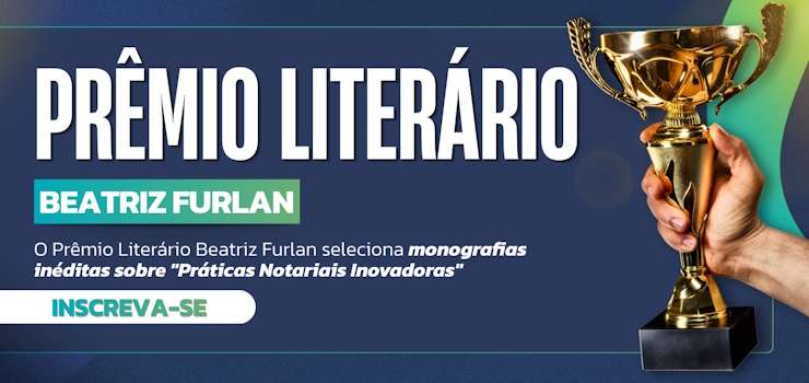 CNB/SP lança Prêmio Literário Beatriz Furlan para incentivar pesquisas sobre inovação notarial