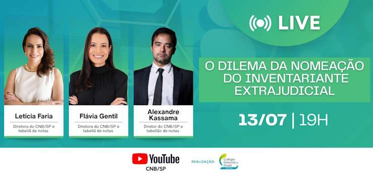 13/07: Live CNB/SP – O Dilema da Nomeação do Inventariante Extrajudicial