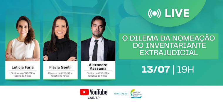 13/07: Live CNB/SP – O Dilema da Nomeação do Inventariante Extrajudicial