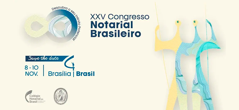 CNB/CF: XXV Congresso Notarial Brasileiro apresentará a Smart Escritura e novas Centrais Notariais